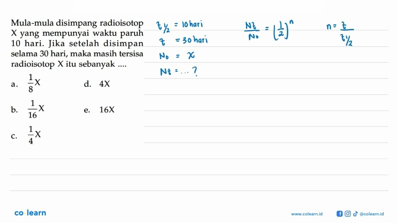 Mula-mula disimpang radioisotop X yang mempunyai waktu