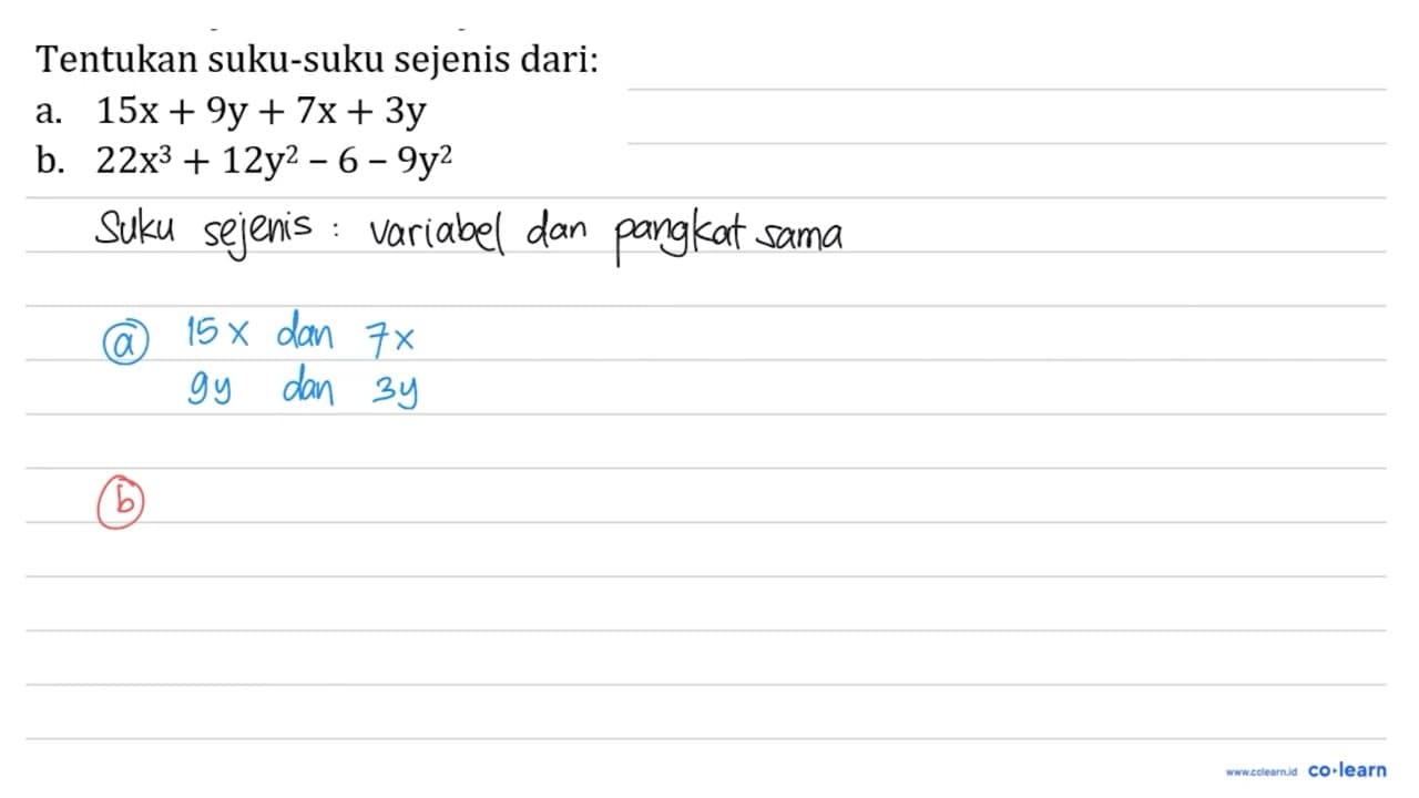 Tentukan suku-suku sejenis dari: a. 15 x+9 y+7 x+3 y b. 22