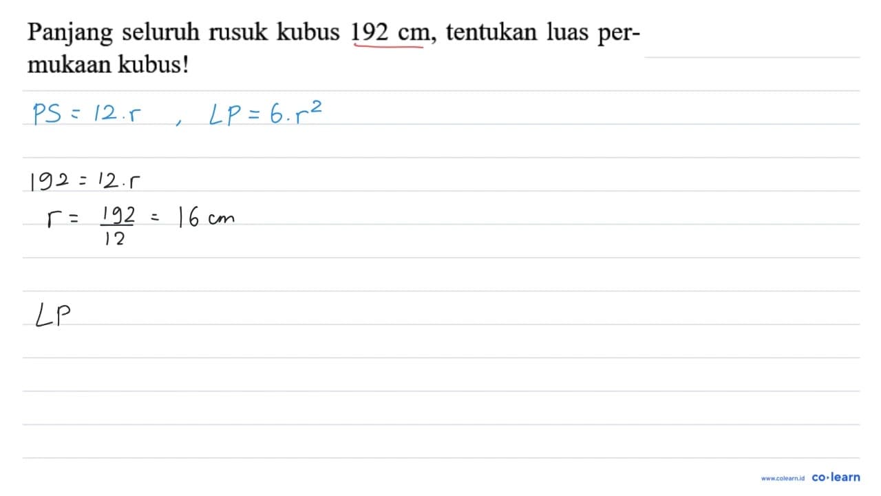 Panjang seluruh rusuk kubus 192 cm , tentukan luas