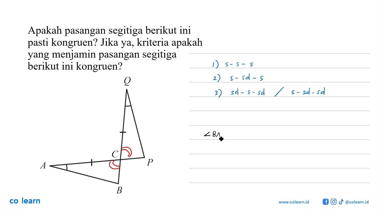 Apakah pasangan segitiga berikut ini pasti kongruen? Jika