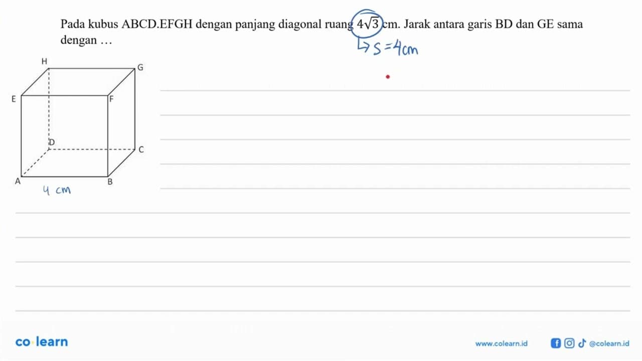 Pada kubus ABCD.EFGH dengan panjang diagonal ruang 4