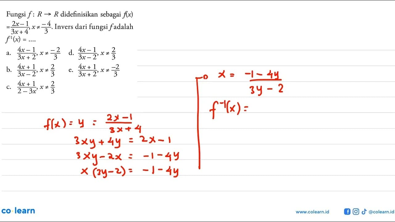 Fungsi f: R -> R didefinisikan sebagai f(x) =2x-1/3x+4,x