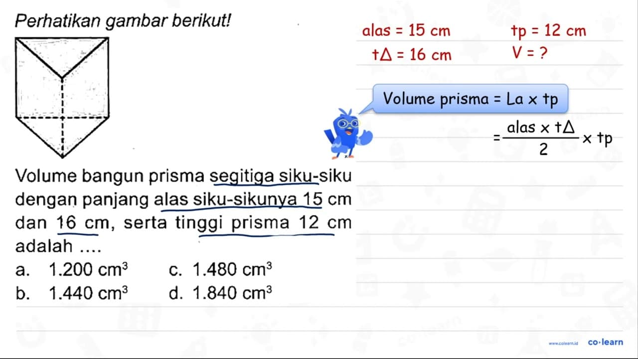 Perhatikan gambar berikut! Volume bangun prisma segitiga