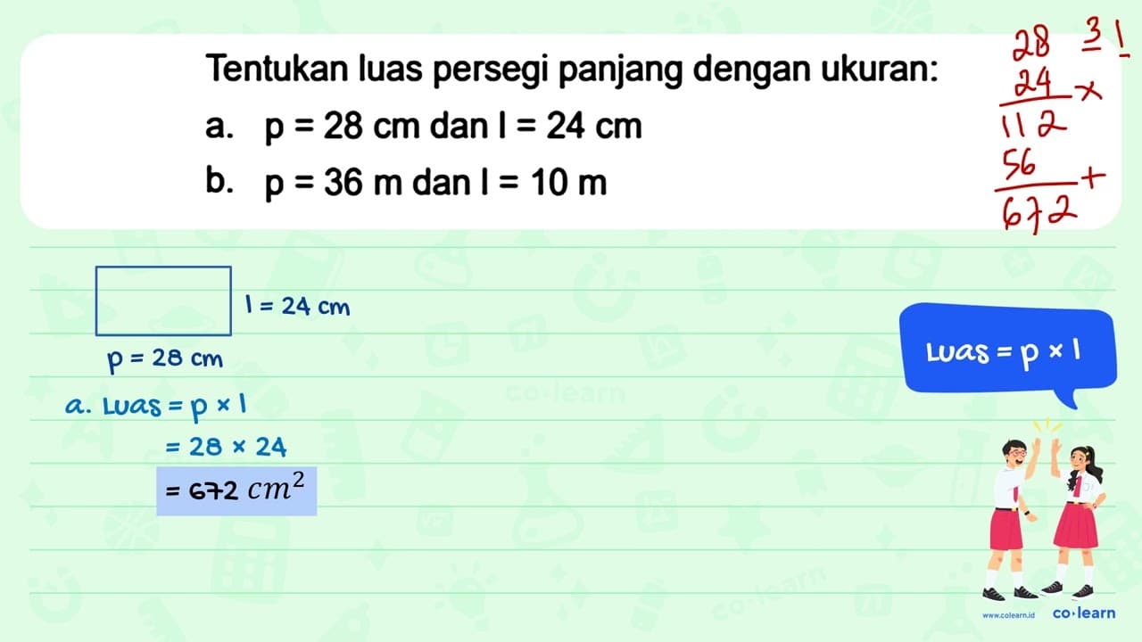 Tentukan luas persegi panjang dengan ukuran: a. p=28 cm dan