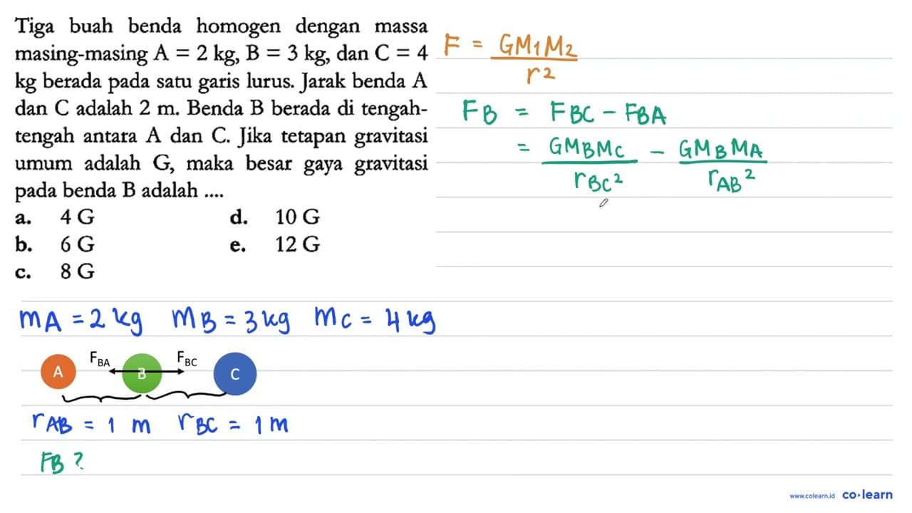 Tiga buah benda homogen dengan massa masing-masing A=2 kg,