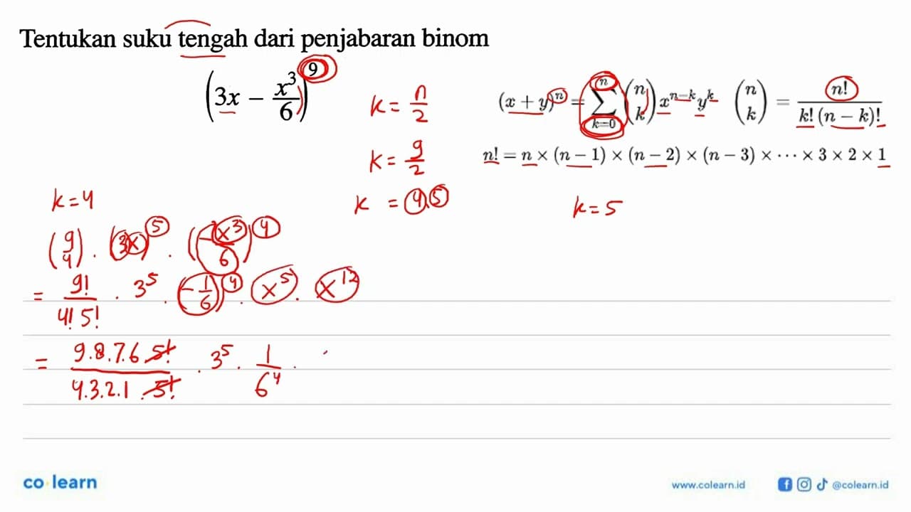 Tentukan suku tengah dari penjabaran binom(3x-x^3/6)^9