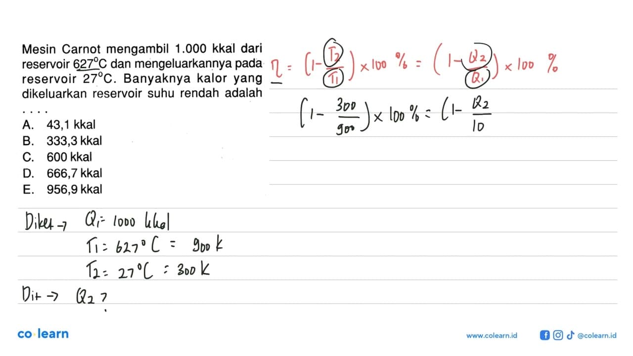 Mesin Carnot mengambil 1.000 kkal dari reservoir 627 C dan