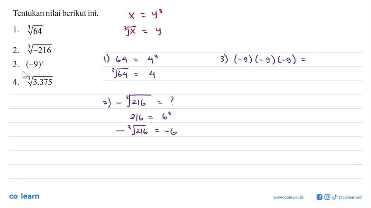 Tentukan nilai berikut ini. 1. (64)^1/3 2. (-216)^1/3 e.