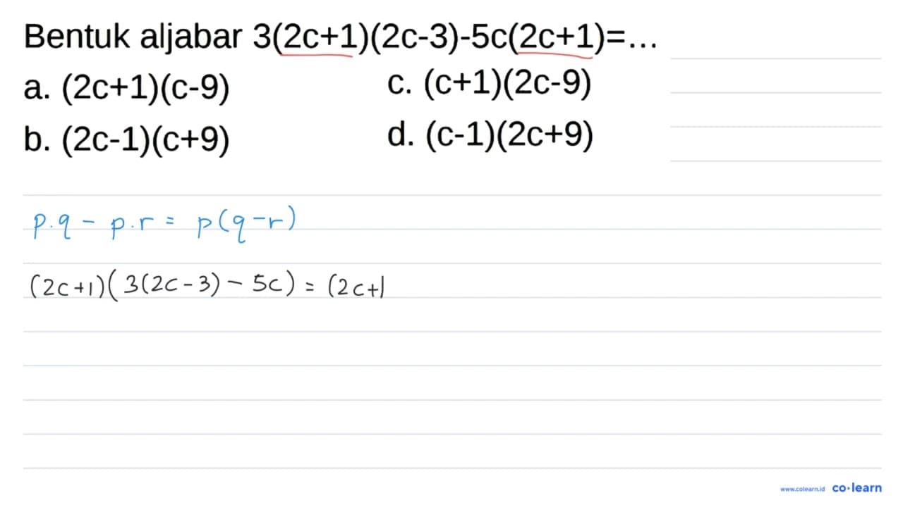 Bentuk aljabar 3(2 c+1)(2 c-3)-5 c(2 c+1)=... a. (2