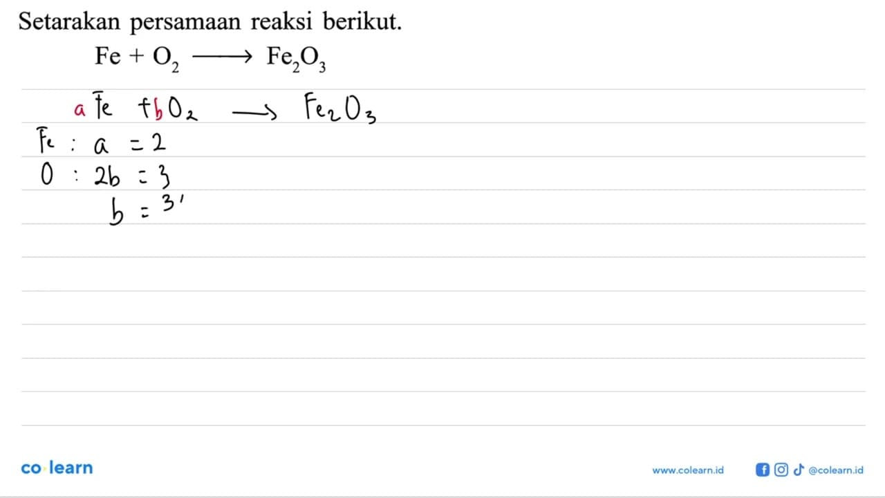 Setarakan persamaan reaksi berikut. Fe+O2->Fe2O3