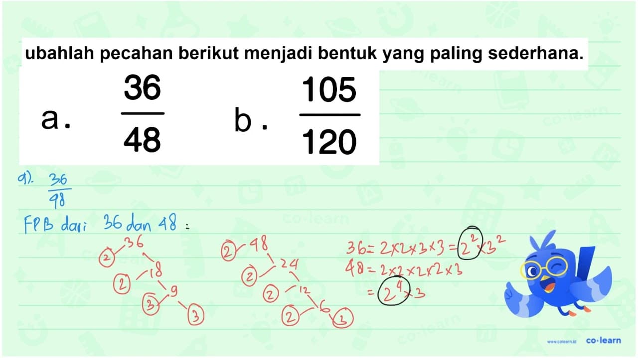 a. 36/48 b. 105/120