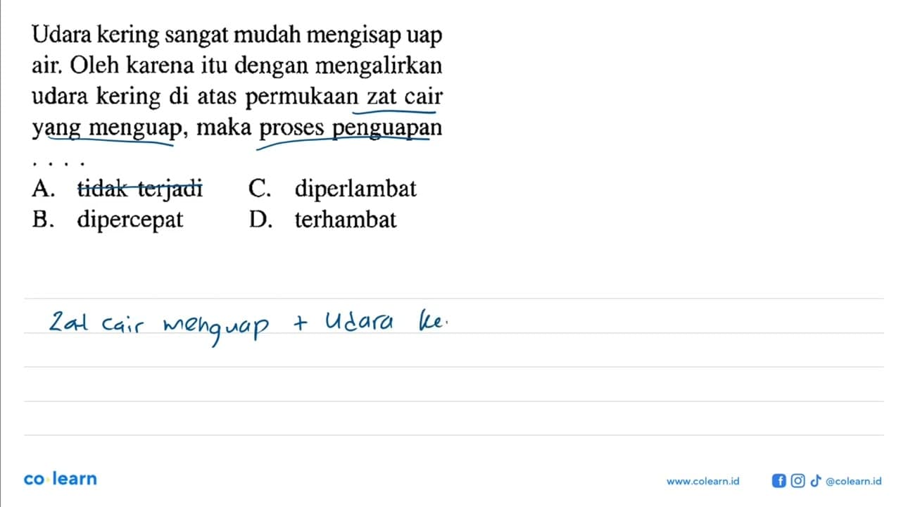 Udara kering sangat mudah mengisap uap air. Oleh karena itu