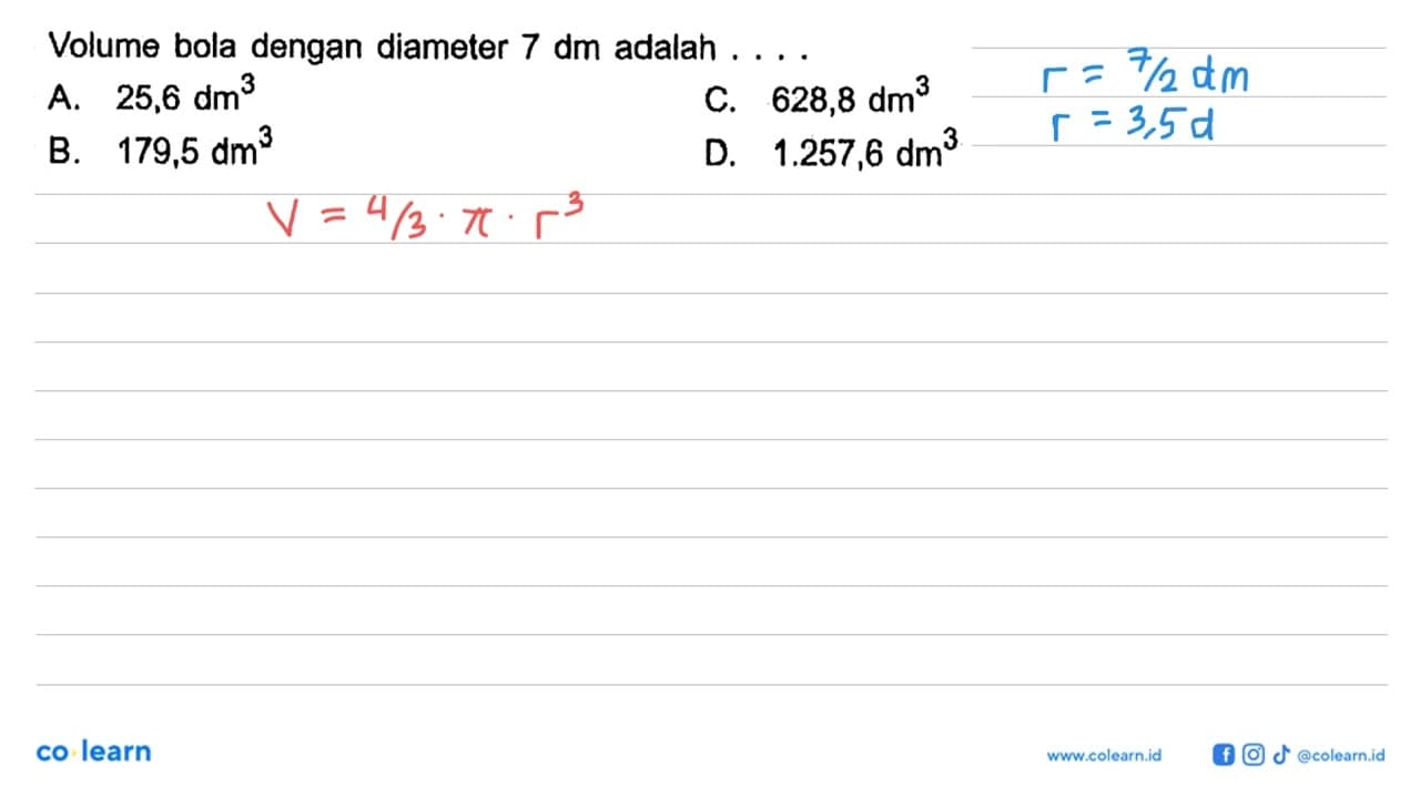 Volume bola dengan diameter 7 dm adalah ...