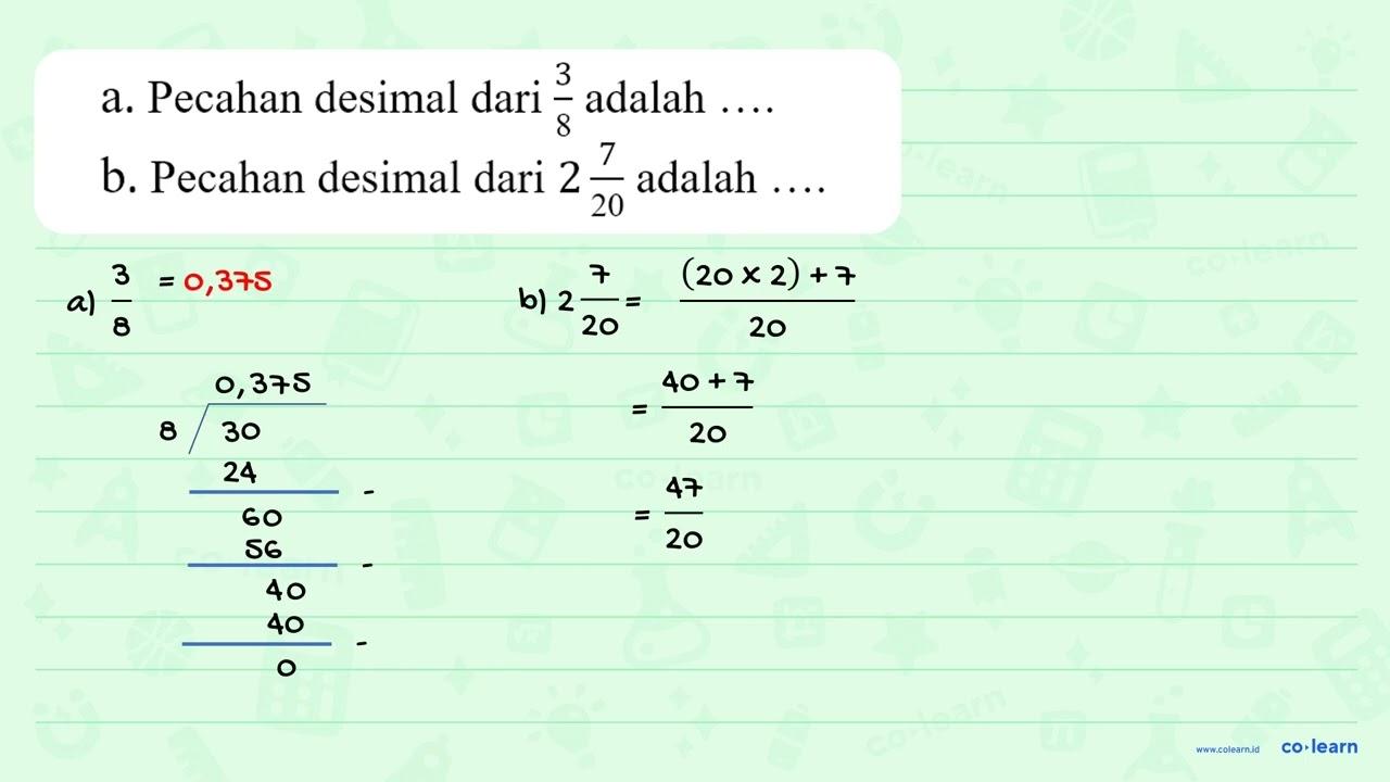 a. Pecahan desimal dari 3/8 adalah b. Pecahan desimal dari