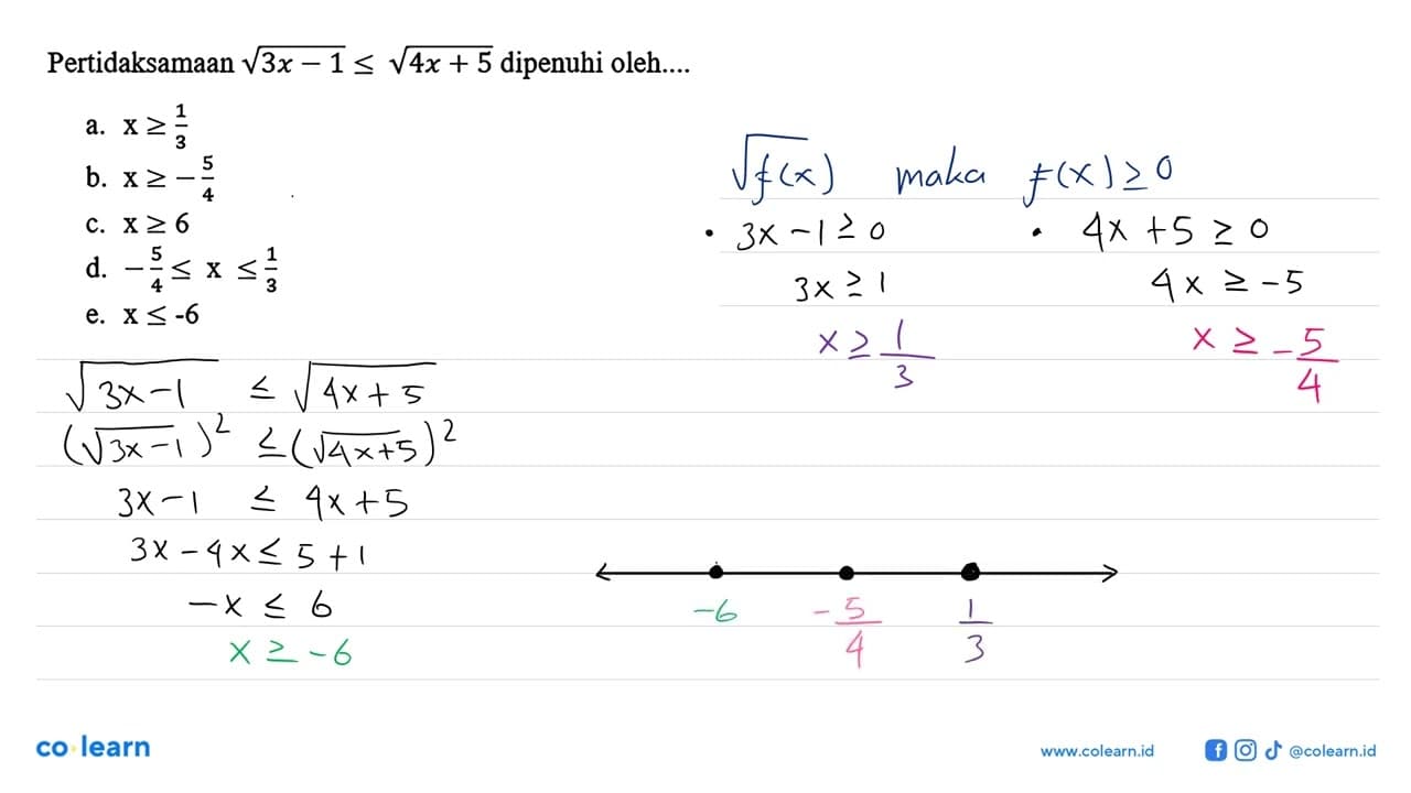 Pertidaksamaan akar(3x-1)<=akar(4x+5) dipenuhi oleh