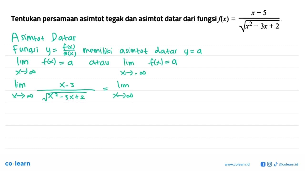 Tentukan persamaan asimtot tegak dan asimtot datar dari