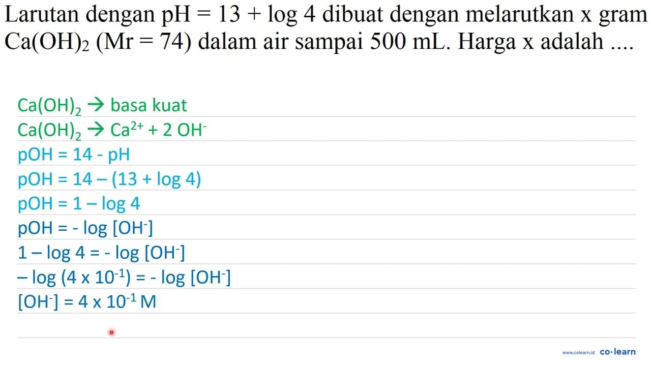 Larutan dengan pH=13+log 4 dibuat dengan melarutkan x gram