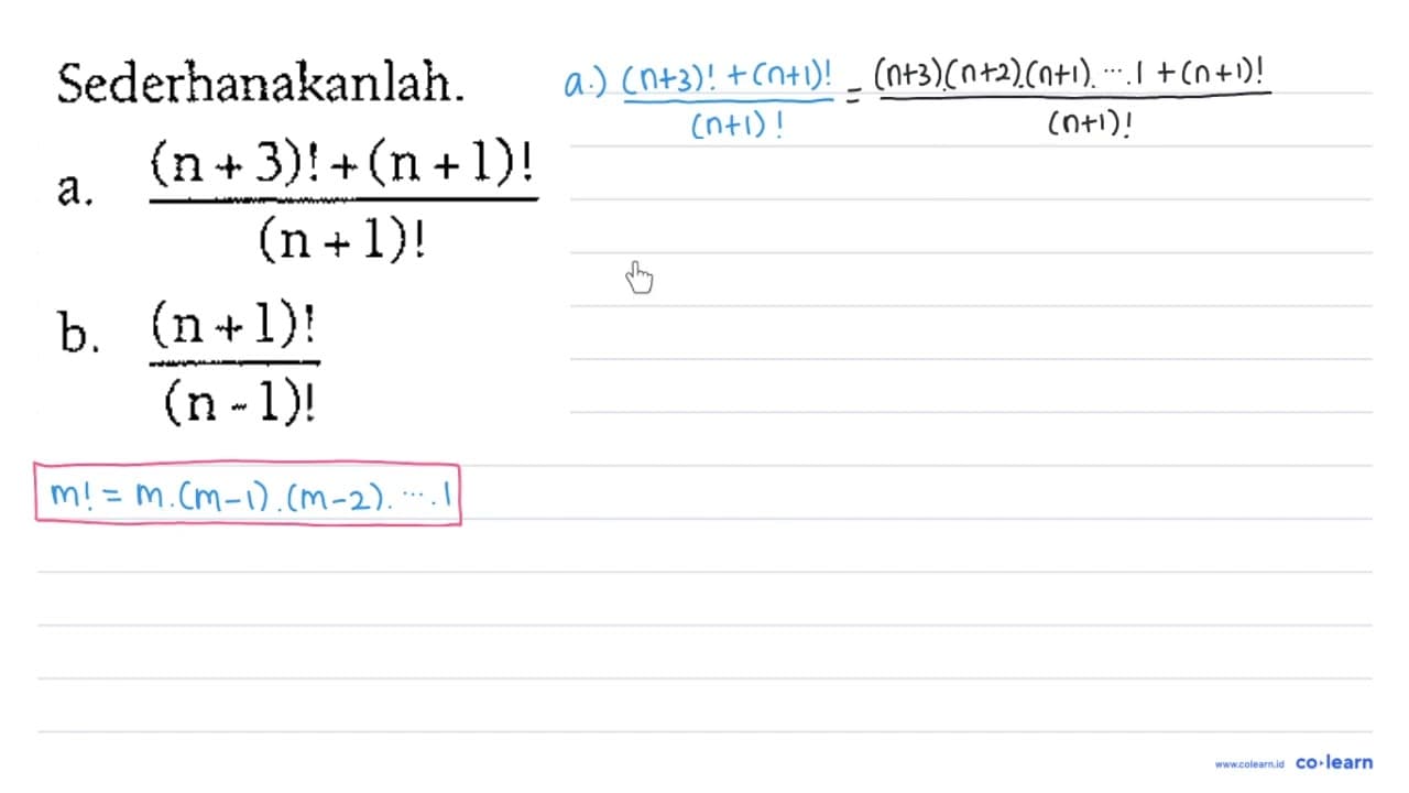 Sederhanakanlah. a. ((n + 3)! + (n + 1)!)/((n + 1)!) b. ((n