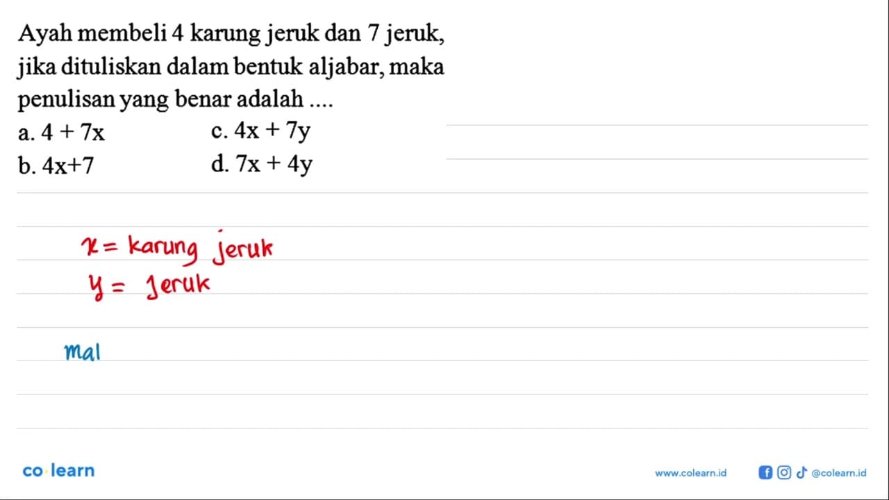 Ayah membeli 4 karung jeruk dan 7 jeruk, jika dituliskan