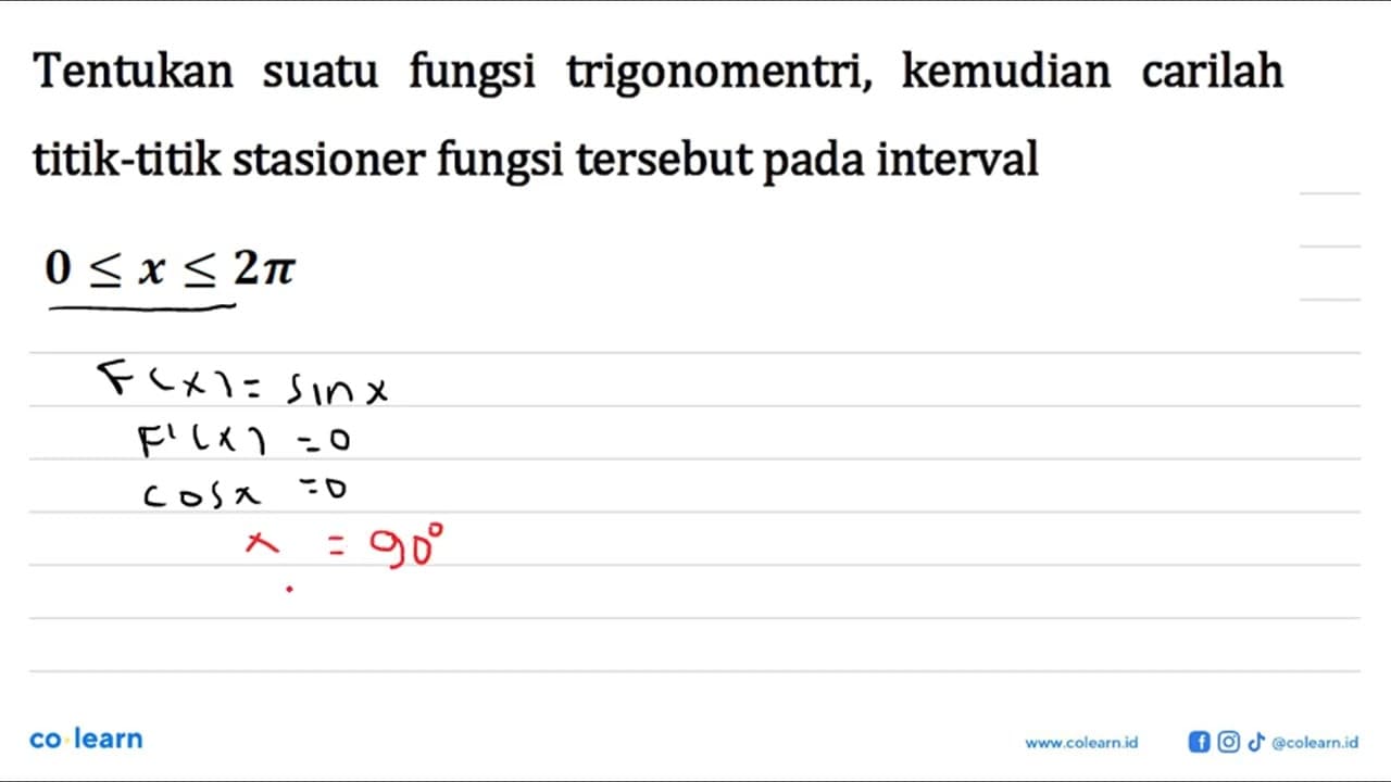 Tentukan suatu fungsi trigonomentri, kemudian carilah