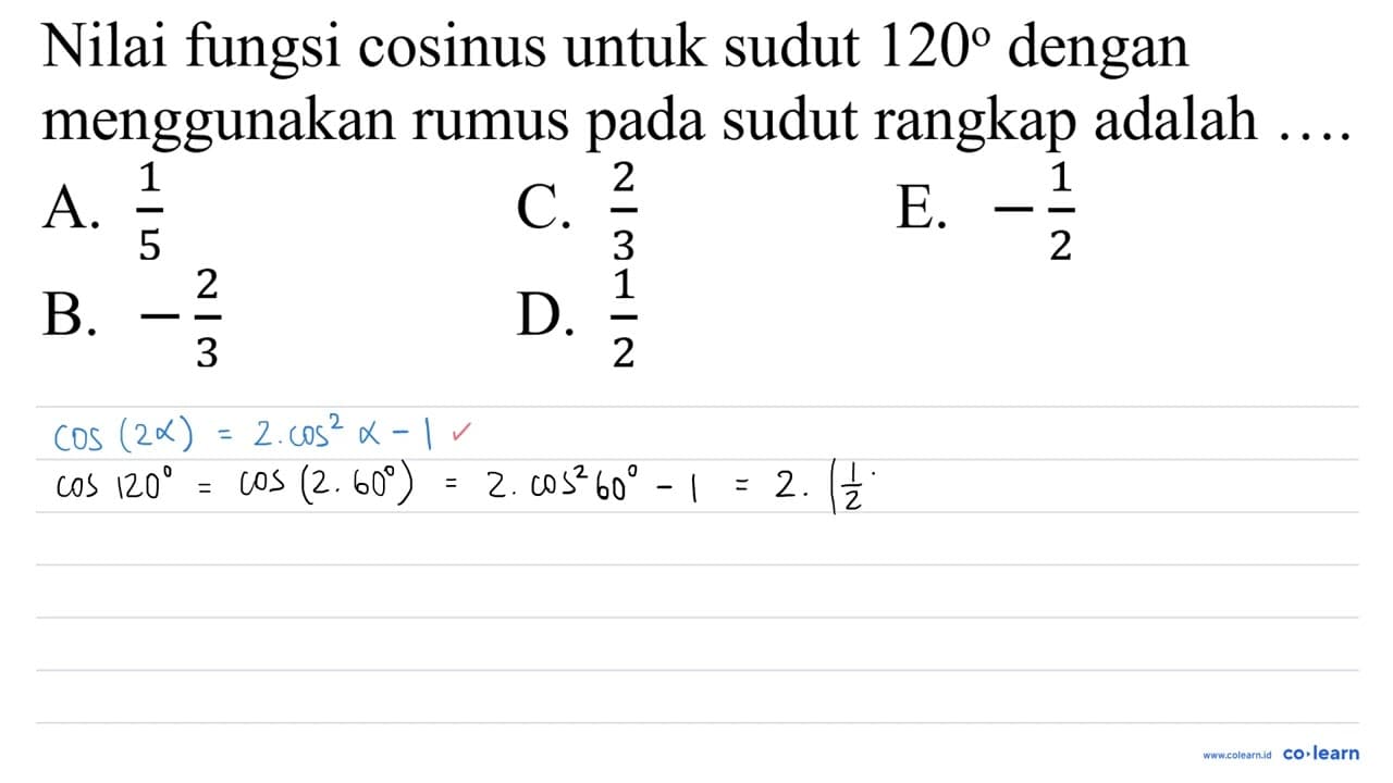 Nilai fungsi cosinus untuk sudut 120 dengan menggunakan