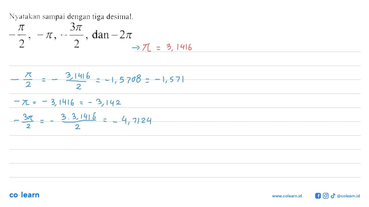 Nyatakan sampai dengan tiga desimal. -pi/2,-pi,-(3 pi)/2,