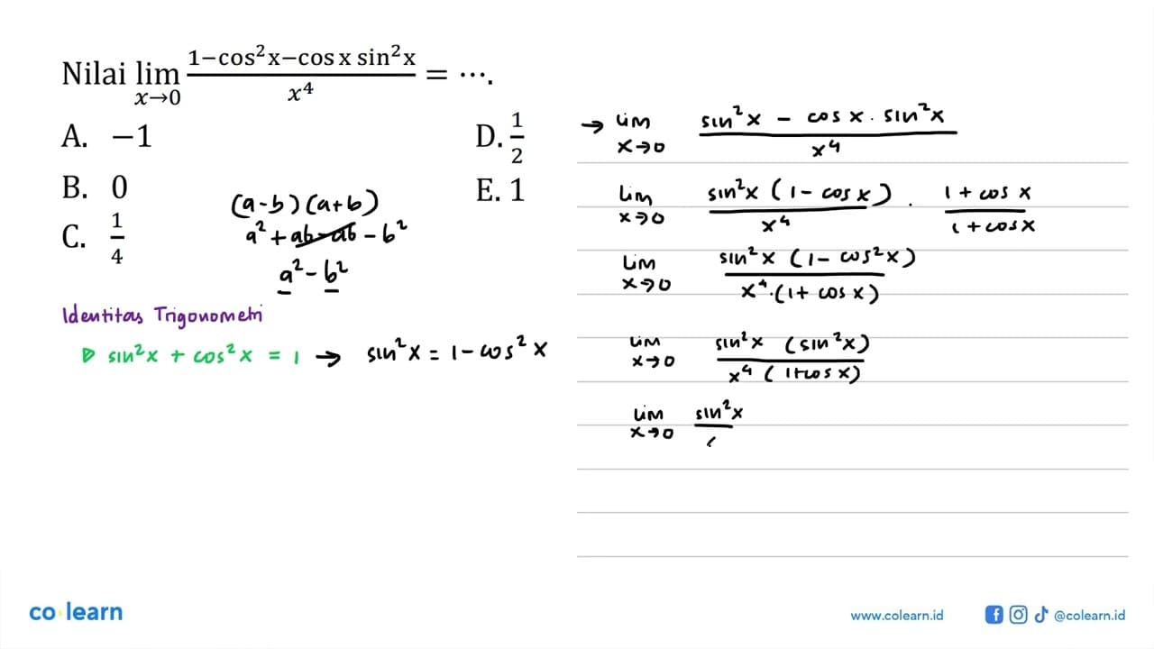 Nilai lim x->0 ((1-cos^2x-CoS X sin^2x)/X^4)