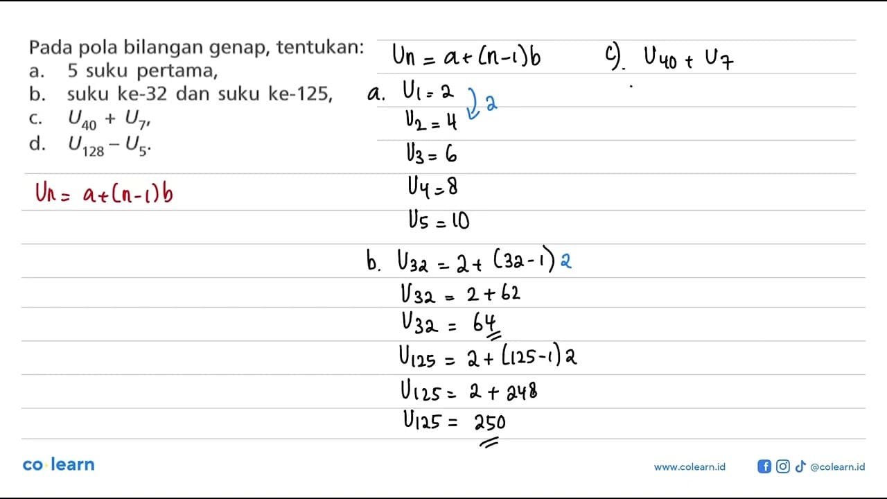 Pada pola bilangan genap, tentukan : a. 5 suku pertana , b.