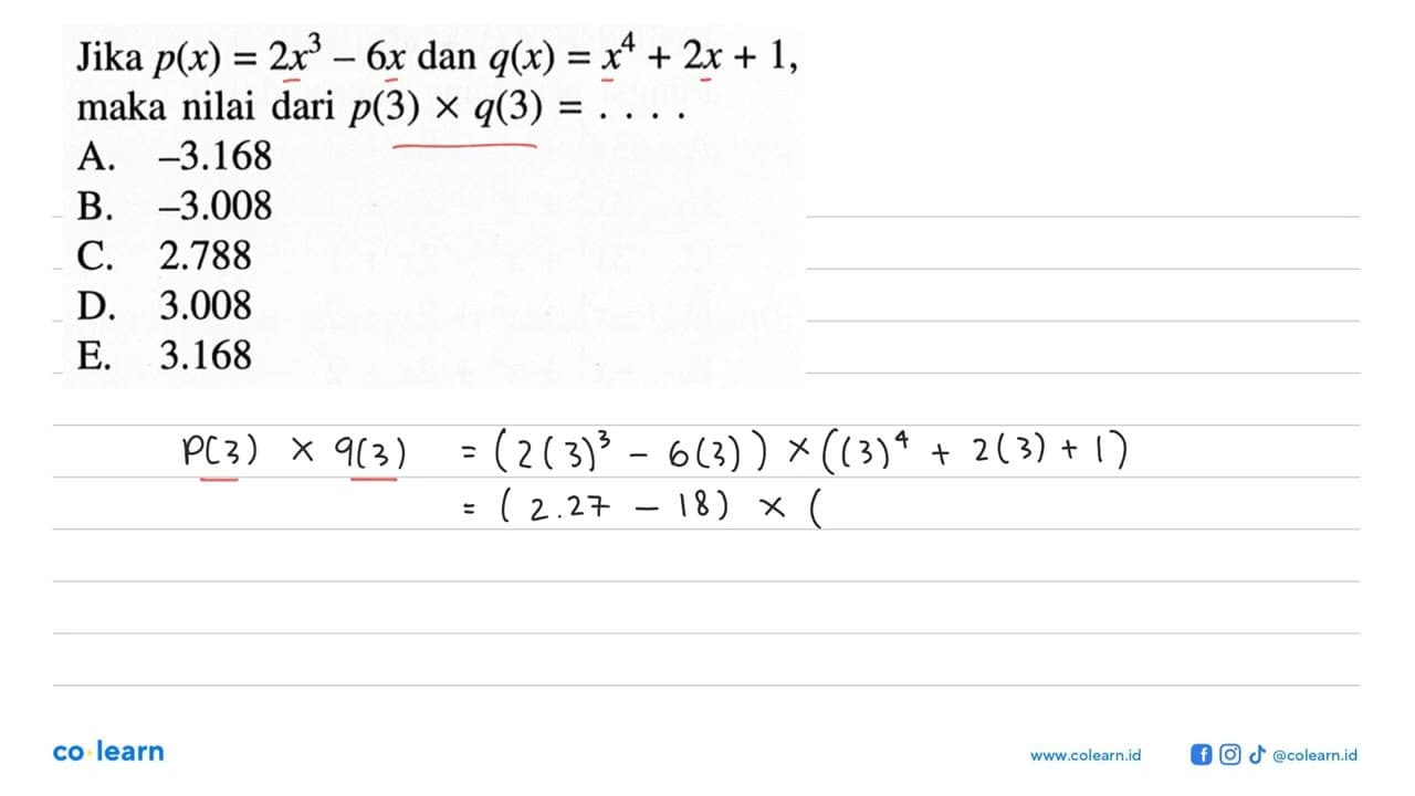 Jika p(x)=2x^3-6x dan q(x)=x^4+2x+1 maka nilai dari p(3) x