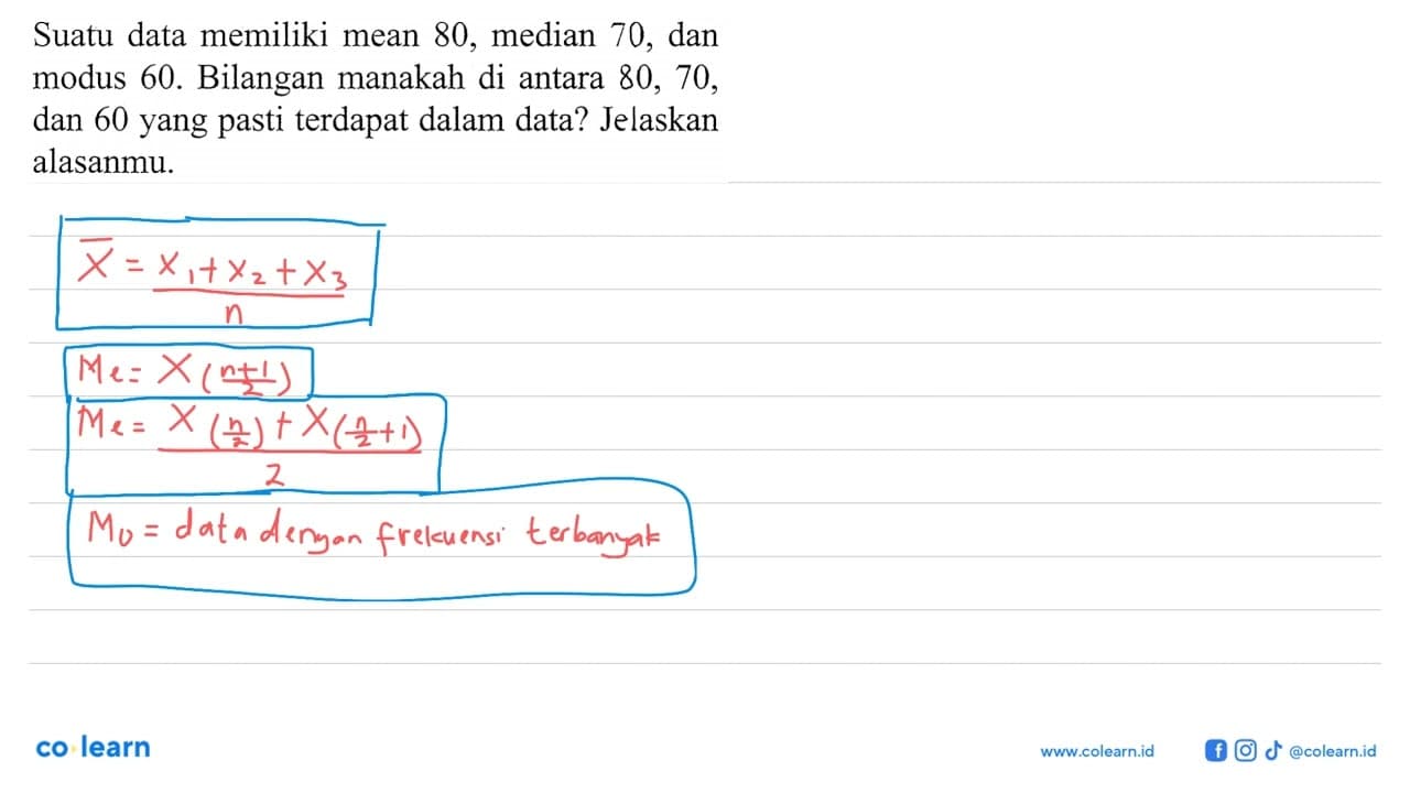 Suatu data memiliki mean 80, median 70, dan modus 60 .