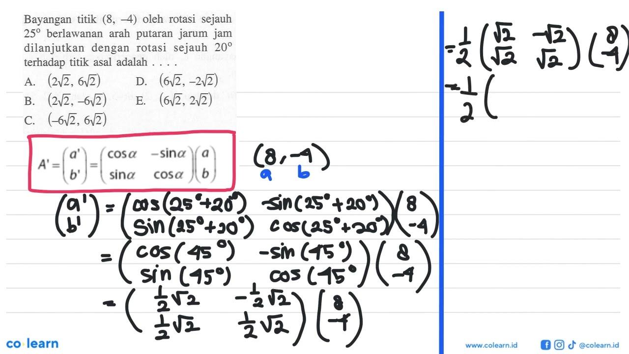 Bayangan titik (8,-4) oleh rotasi sejauh 25 berlawanan arah