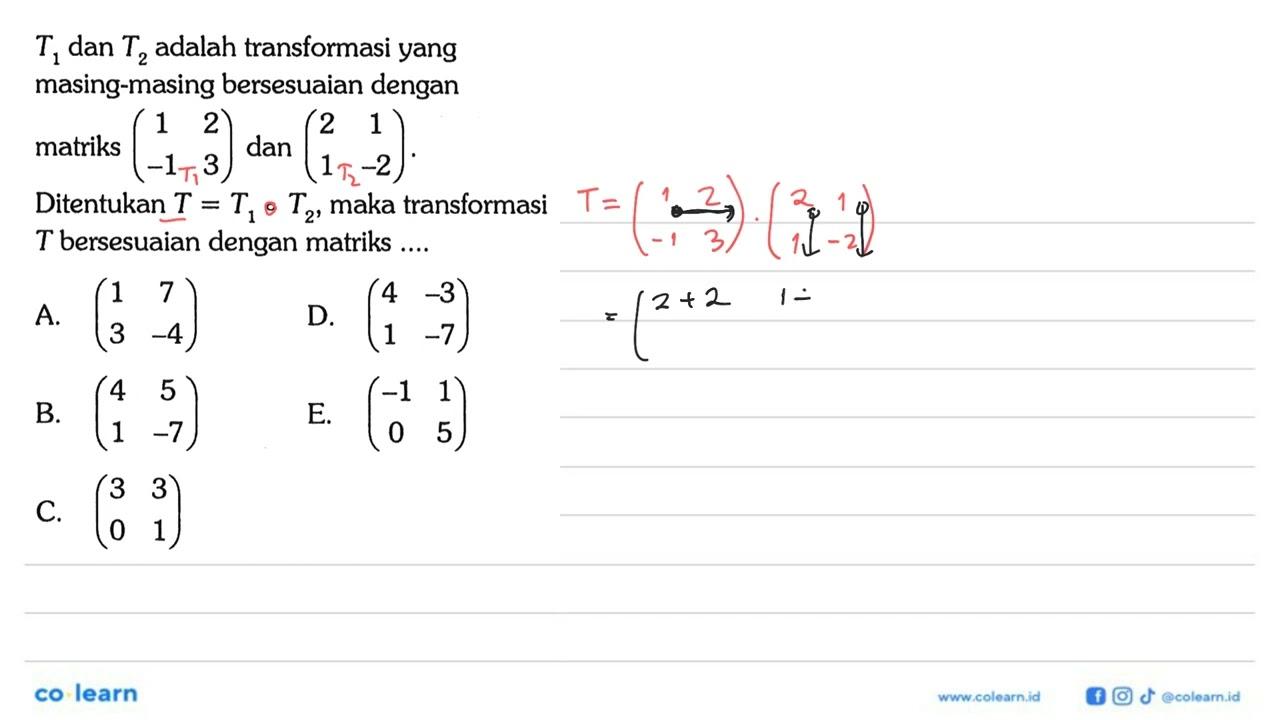 T1 dan T2 adalah transformasi yang masing-masing