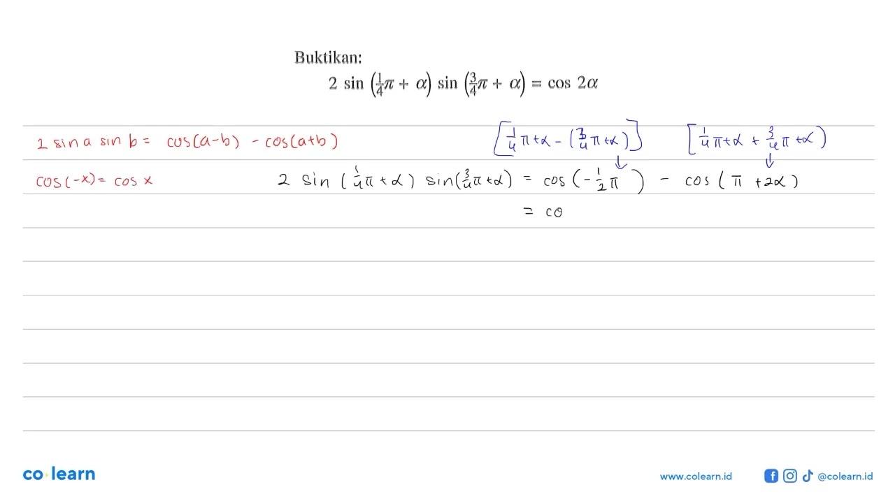 Buktikan: 2 sin(pi/4+alpha)sin(3pi/4+alpha)=cos 2alpha