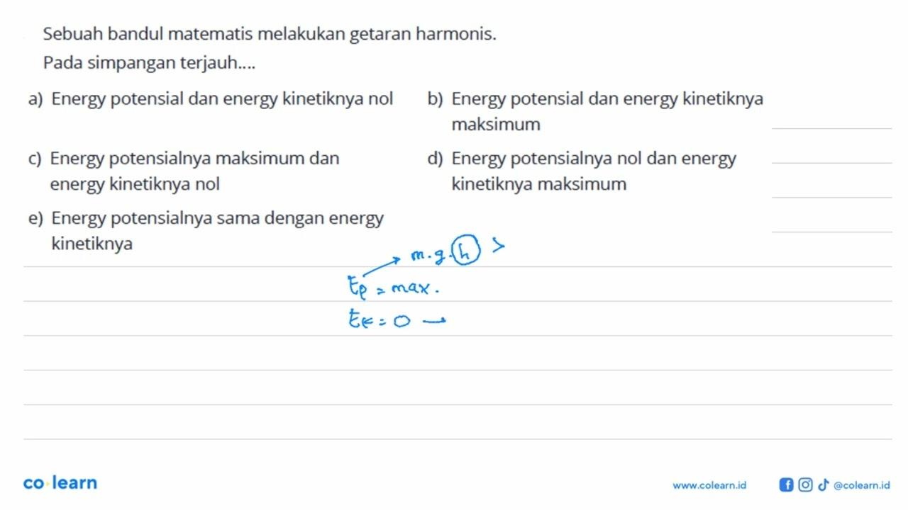 Sebuah bandul matematis melakukan getaran harmonis.Pada