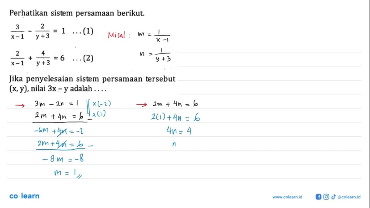 Perhatikan sistem persamaan berikut. 3/(x - 1) - 2/(y + 3)