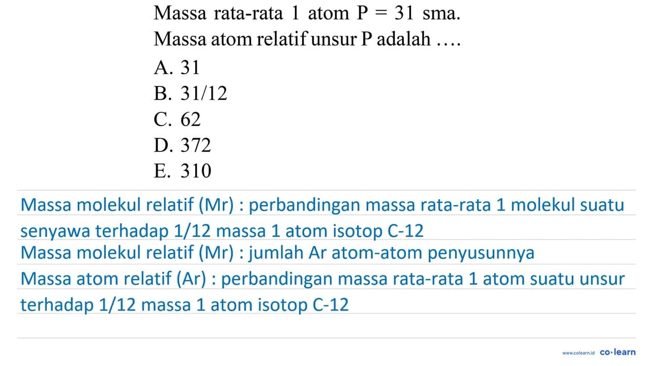 Massa rata-rata 1 atom P=31 sma. Massa atom relatif unsur P