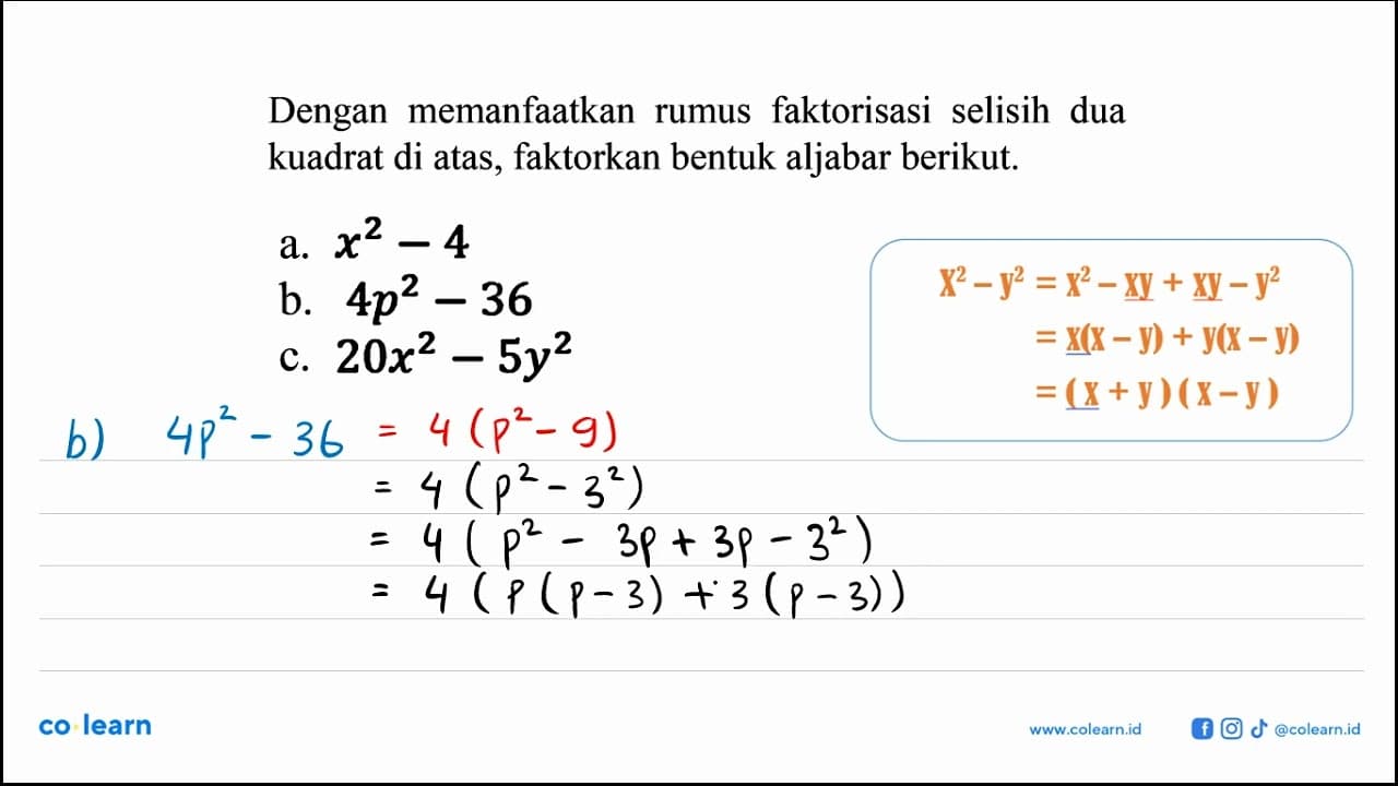 Dengan memanfaatkan rumus faktorisasi selisih dua kuadrat