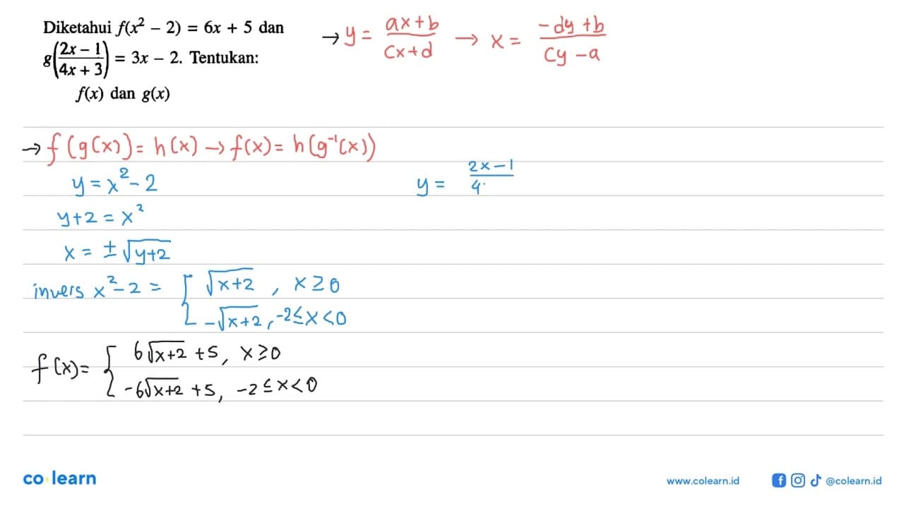 Diketahui f(x^2-2)=6x+5 dan g((2x-1)/(4x+3))=3x-2.