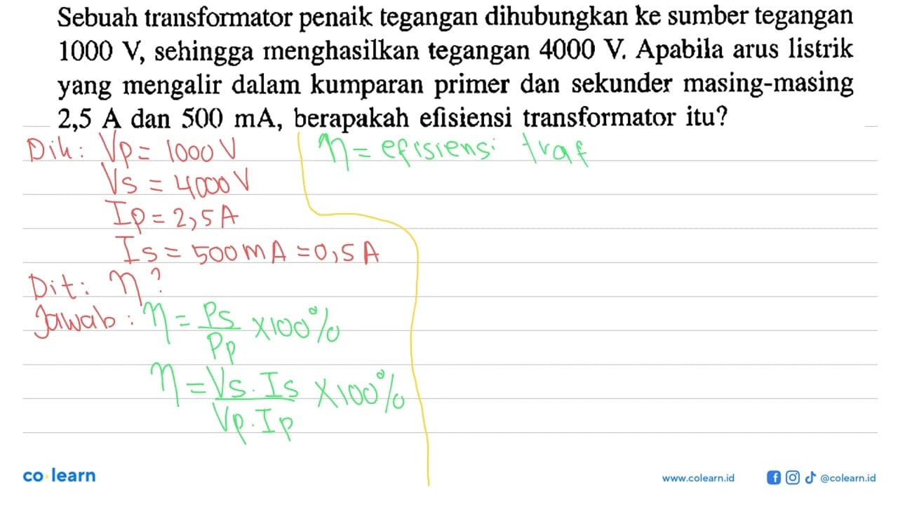 Sebuah transformator penaik tegangan dihubungkan ke sumber