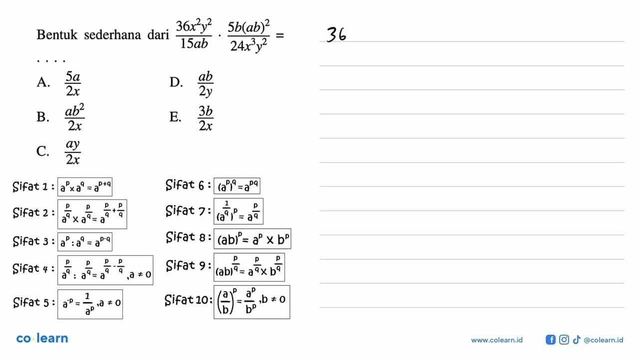 Bentuk sederhana dari 36x^2y^2/15ab . 5b(ab)^2/24x^3y^2 =