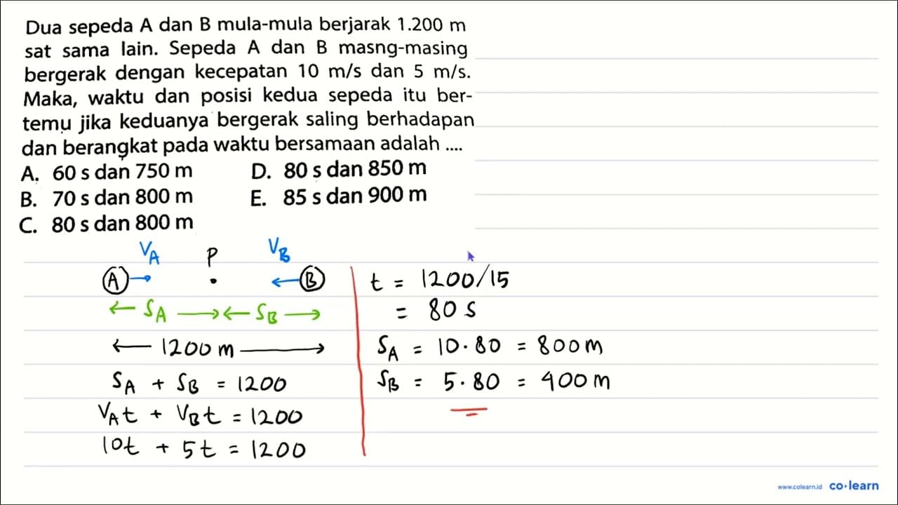 Dua sepeda A dan B mula-mula berjarak 1.200 m sat sama