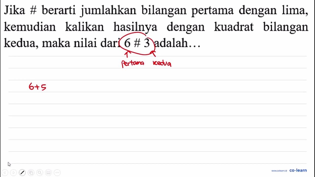 Jika # berarti jumlahkan bilangan pertama dengan lima,