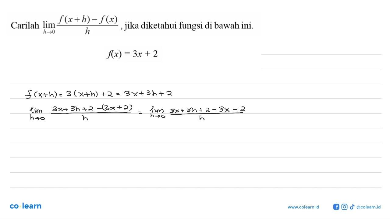 Carilah limit h->0 (f(x+h)-f(x))/h , jika diketahui fungsi