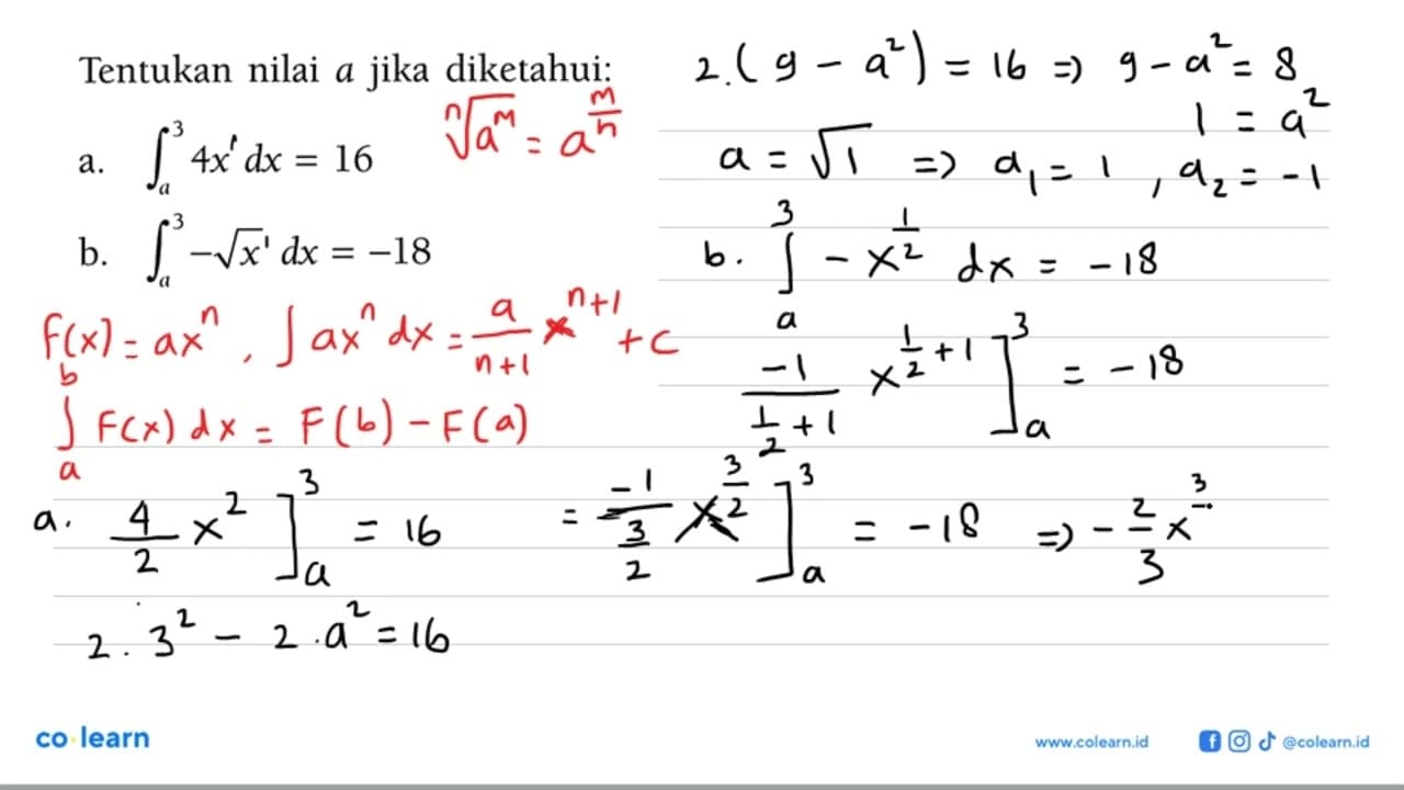 Tentukan nilai a jika diketahui:a. integral a 3 4x dx=16 b.