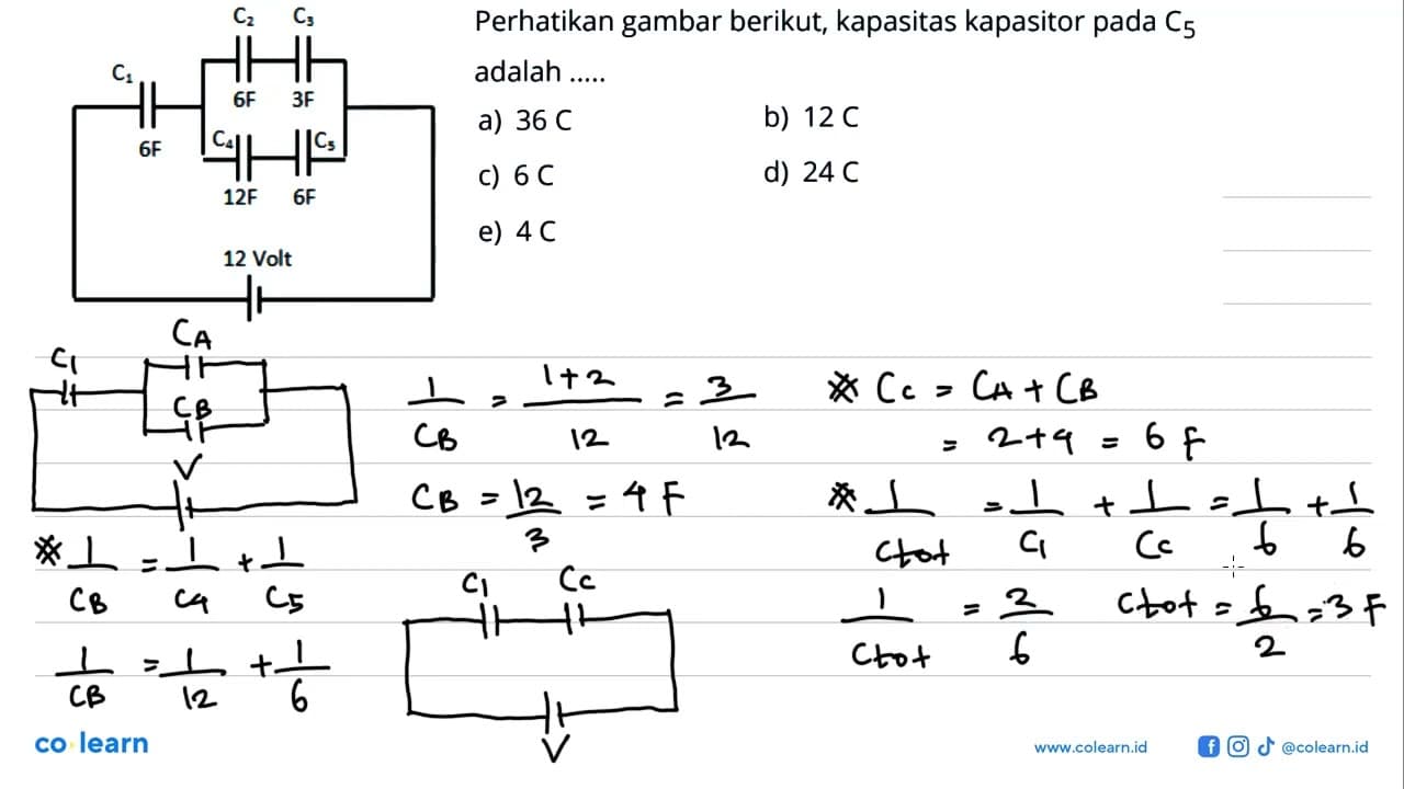 Perhatikan gambar berikut, kapasitas kapasitor pada C5