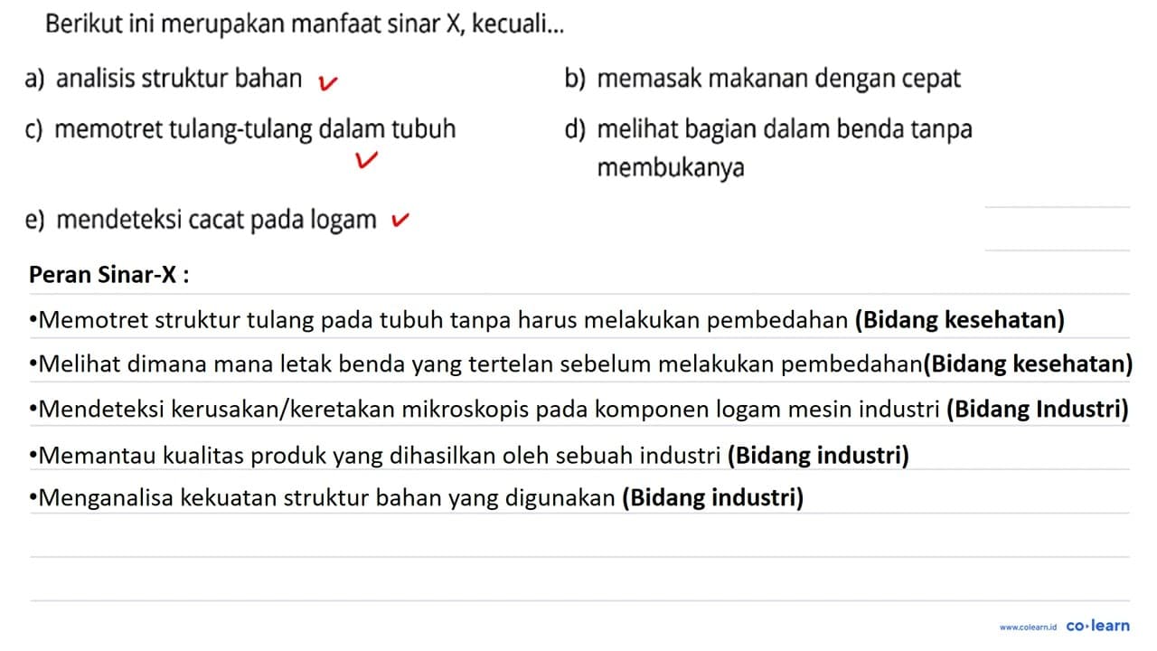 Berikut ini merupakan manfaat sinar X , kecuali... a)