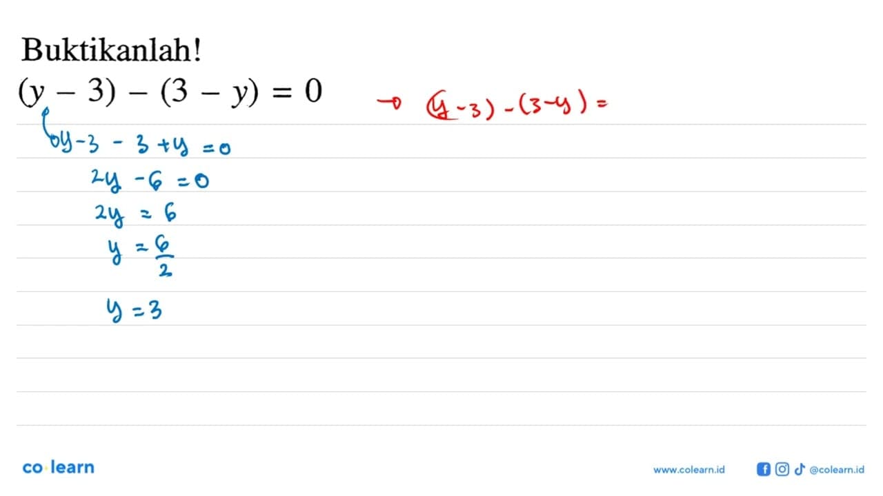 Buktikanlah! (y -3) - (3 - y) = 0