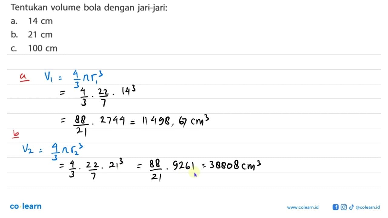 Tentukan volume bola dengan jari-jari: a. 14 cm b. 21 cm c.