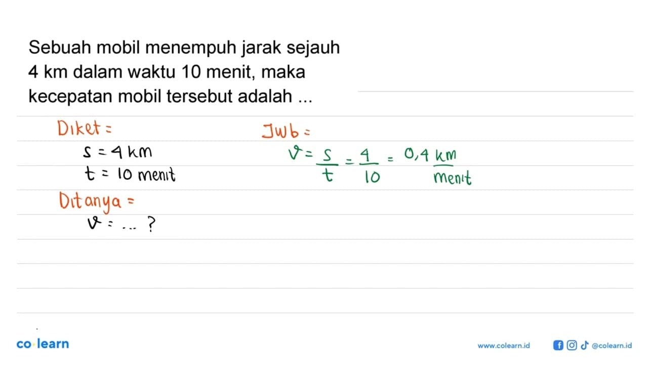 Sebuah mobil menempuh jarak sejauh 4 km dalam waktu 10