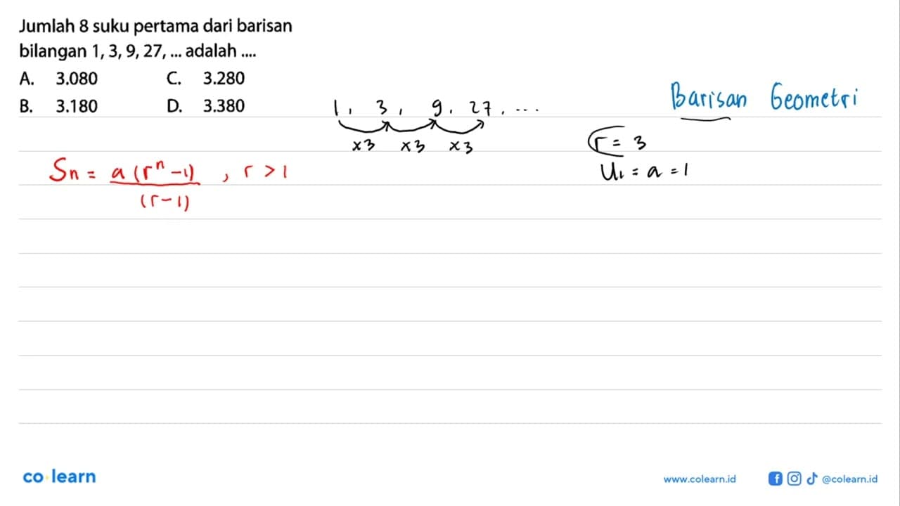 Jumlah 8 suku pertama dari barisan bilangan 1,3,9,27,...